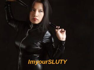ImyourSLUTY