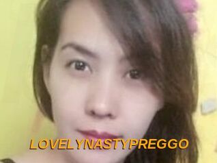 LOVELYNASTYPREGGO