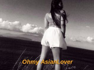 Ohmy_AsianLover