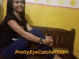 PrettyEyeCatcherxxx