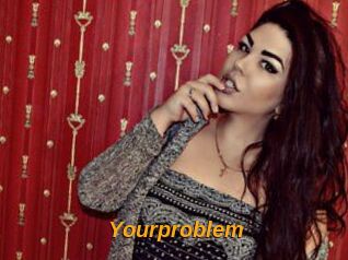 Yourproblem