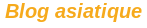 Blog Asiatique